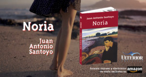 Lee más sobre el artículo Mira la presentación de ‘Noria’, la novela de Juan Antonio Santoyo